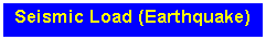 Text Box: Seismic Load (Earthquake)