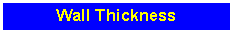 Text Box: Wall Thickness