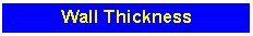 Text Box: Wall Thickness
