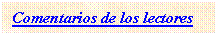 Cuadro de texto: Comentarios de los lectores