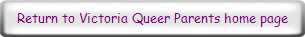 Return to Victoria Queer Parents home page