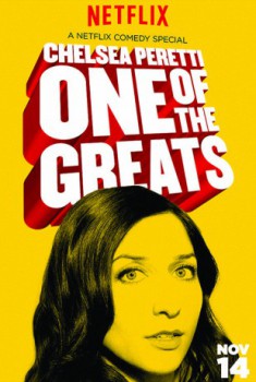 poster Chelsea Peretti: One of the Greats
          (2014)
        