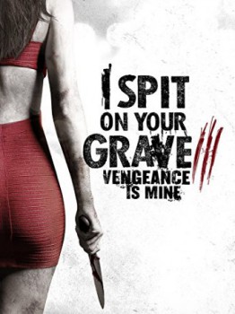 poster I Spit on Your Grave: Vengeance is Mine
        &nbsp;&nbsp;(2015)
        