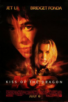 poster Kiss of the Dragon
        &nbsp;&nbsp;(2001)
        