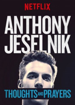 poster Anthony Jeselnik: Thoughts and Prayers