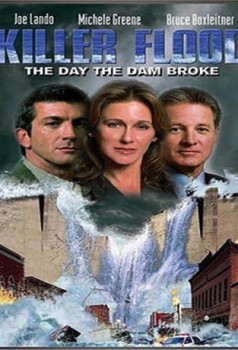 poster Killer Flood: The Day the Dam Broke
          (2003)
        
