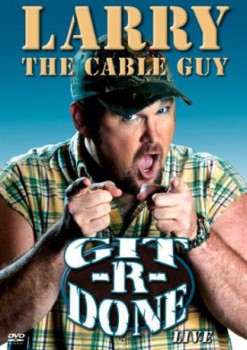 poster Larry the Cable Guy: Git-R-Done
