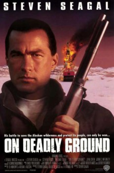 poster On Deadly Ground
        &nbsp;&nbsp;(1994)
        