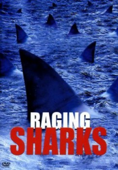poster Raging Sharks
        &nbsp;&nbsp;(2005)
        