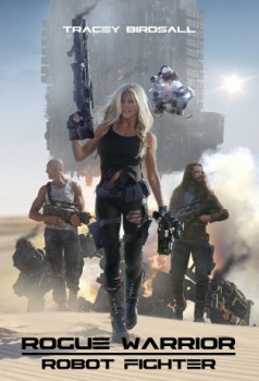poster Rogue Warrior: Robot Fighter
        &nbsp;&nbsp;(2017)
        