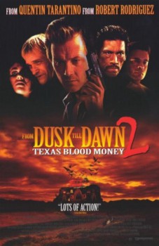 poster Dusk Till Dawn 2: Texas Blood Money
        &nbsp;&nbsp;(1999)
        