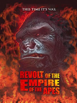 poster Revolt of the Empire of the Apes
        &nbsp;&nbsp;(2017)
        