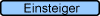 Einsteiger