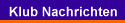 Klub Nachrichten