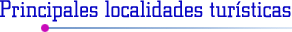 Principales Localidades Tur�sticas