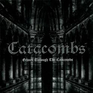 Catacombs - Echoes Through the Catacombs