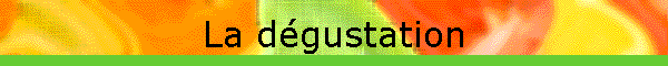 La d�gustation