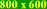 800 x 600