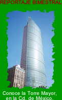 En el reportaje bimestral conoce la Torre Mayor en la Cd. de M�xico