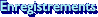 Enregistrements