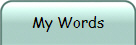 My Words