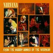 Nirvana/From The Muddy Banks of the Wishkah