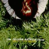 The Juliana Hatfield Three/Become What You Are