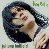 Juliana Hatfield/Hey Babe