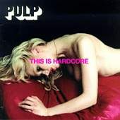 Pulp/This Is Hardcore