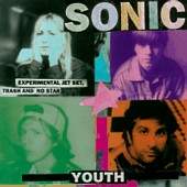 Sonic Youth/Experimental Jet Set, Trash and No Star