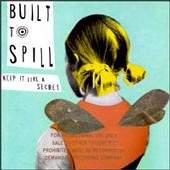 Built To Spill/Keep It Like A Secret