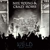 Neil Young and Crazy Horse/Weld