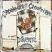 Pavement/Crooked Rain Crooked Rain