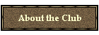 About the Club