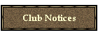 Club Notices