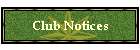 Club Notices