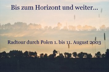Bis zum Horizont und weiter...