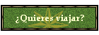 �Quieres viajar?