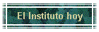 El Instituto hoy