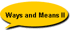 Ways and Means II