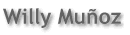 Willy Mu�oz Home Page
