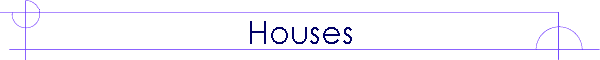 Houses