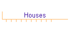 Houses