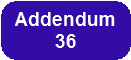 [Addendum 36]