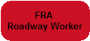 Info on FRA Roadway Worker Program
