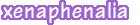 xenaphenalia