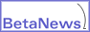 BetaNews - inside information, unreleased products