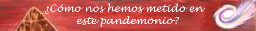 �C�mo nos hemos metido en este pandemonio?