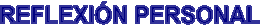 REFLEXI�N PERSONAL