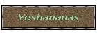 Yesbananas